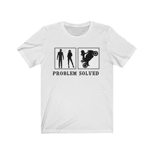 Load Image into Gallery Viewer, PROBLEM, SOLVED. SHUT THE FUCK UP T-shirt - Sexi Biker